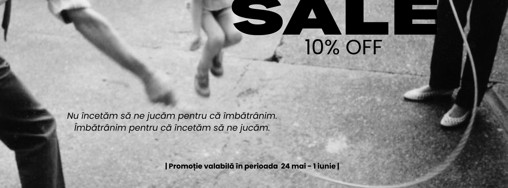 SALE 10% OFF - Promoție valabilă în perioada 24 mai - 1 iunie
